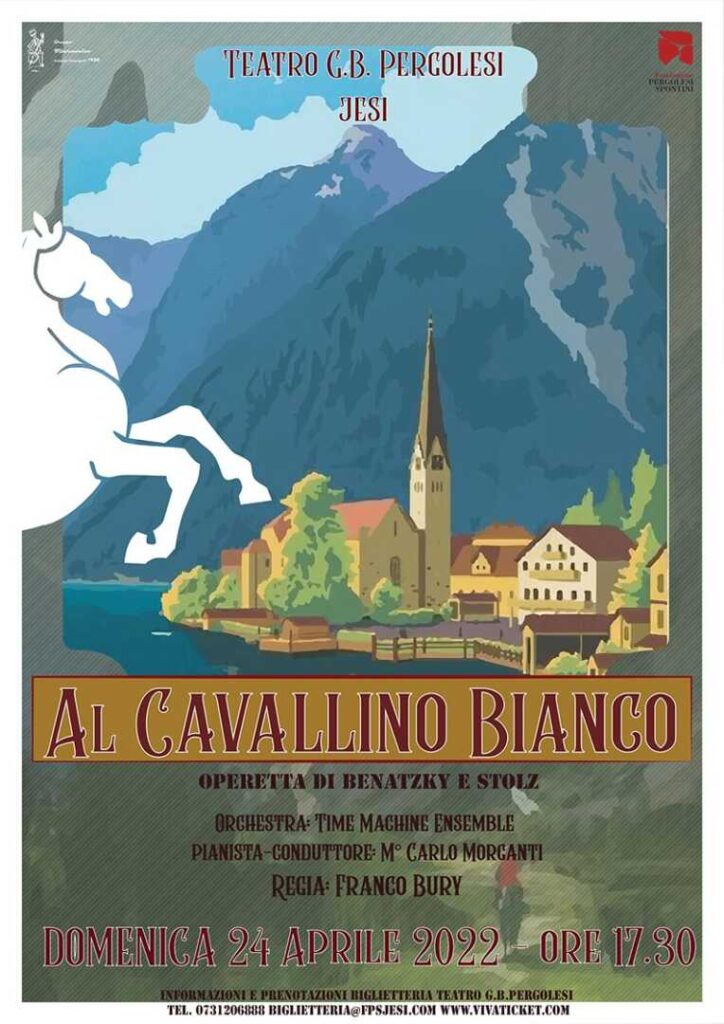 Ven 8 e dom 10 aprile a CINGOLI va in scena l’operetta “AL CAVALLINO BIANCO”; al Teatro Pergolesi di Jesi il 24 aprile