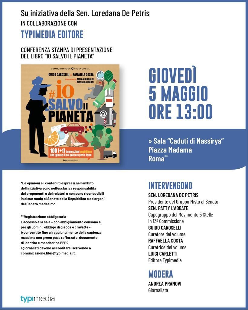CONFERENZA STAMPA DI PRESENTAZIONE DEL LIBRO: #IO SALVO IL PIANETA, 100 (+1) buone azioni quotidiane che ognuno di noi può fare per la Terra, DOMANI GIOVEDì 5 MAGGIO ORE 13 SALA NASSIRYA SENATO
