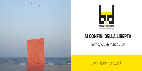 Biennale Democrazia - Ai confini della libertà