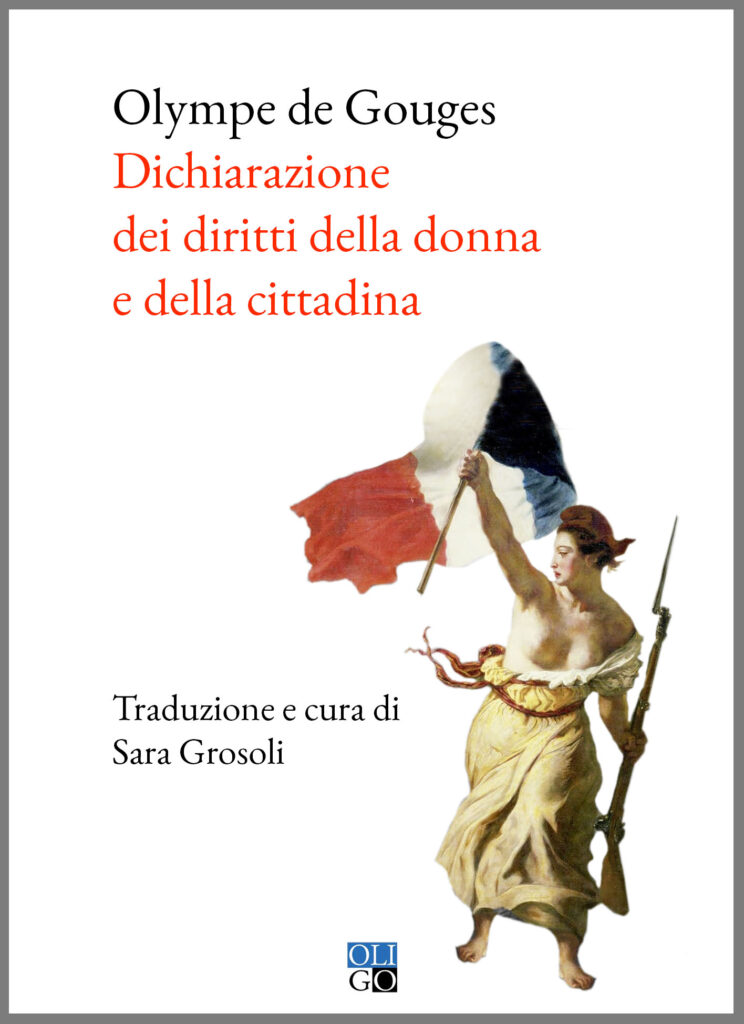 DICHIARAZIONE DEI DIRITTI DELLA DONNA E DELLA CITTADINA di Olympe de Gouges a cura di Sara