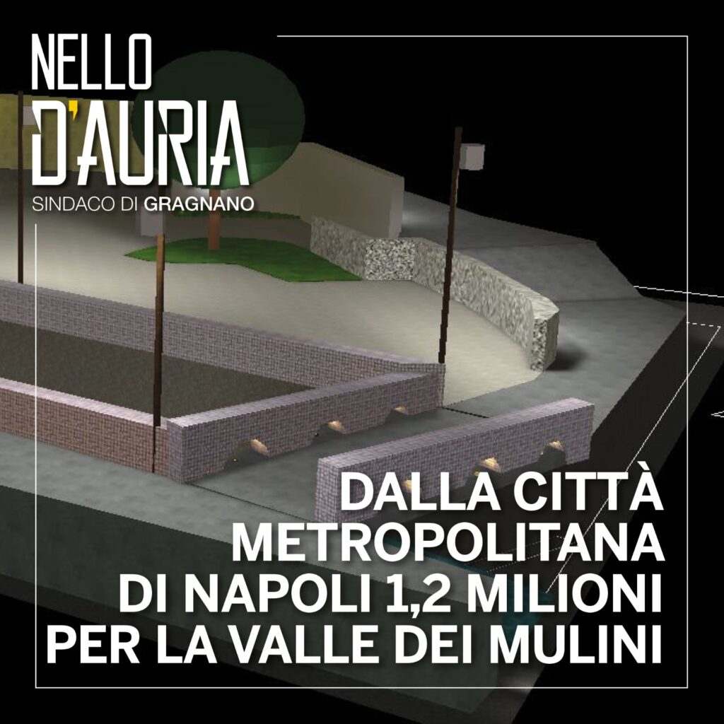 GRAGNANO. 1,2 MILIONI PER LA VALLE DEI MULINI