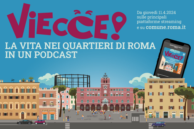 VIECCE! La vita nei quartieri di Roma in un podcast