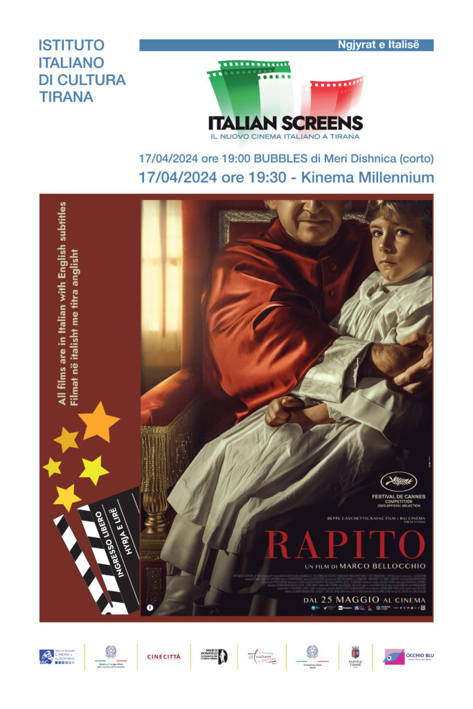 17.04.2024 ore 19:00 Kinema Millennium a Tirana – Bubbles di Meri Dishnica (corto) & RAPITO di Marco Bellocchio – ITALIAN SCREENS