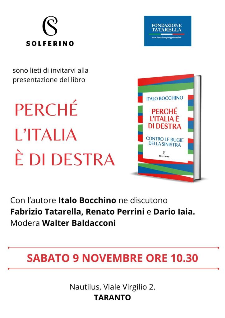 “Perché l’Italia è di destra”, la Fondazione Tatarella ospita l’autore Italo Bocchino, questo sabato 9 novembre 2024 alle ore 10.30 presso il Nautilus di Taranto.