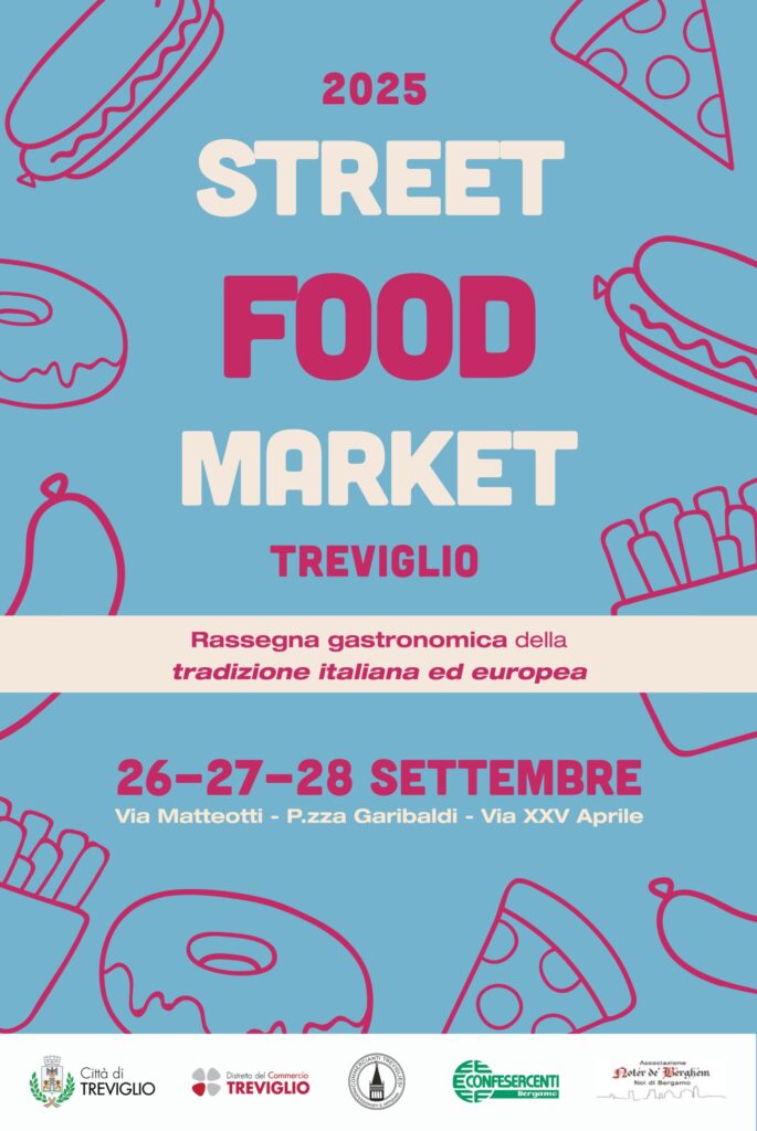 Confesercenti Bergamo – Inaugurazione 9° Street Food Market Treviglio. Venerdì 26 settembre alle ore 12:00, taglio del nastro in via Matteotti a Treviglio. COMUNICATO STAMPA.