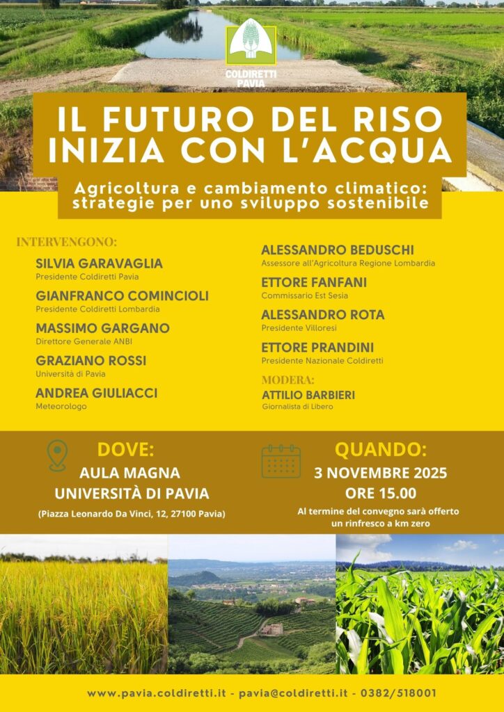 INVITO CONVEGNO COLDIRETTI PAVIA 3.11.2025 AULA MAGNA UNIPV – “Il futuro del riso inizia con l’acqua – Agricoltura e cambiamento climatico: strategie per uno sviluppo sostenibile”