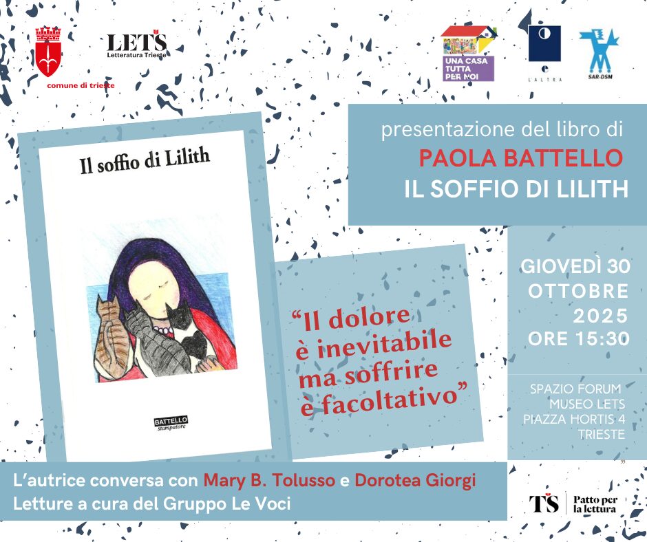 TS 29/10/2025   DOMANI,  GIOVEDÌ 30 OTTOBRE ALLE ORE 15.30 NELLO SPAZIO FORUM DEL MUSEO LETS PRESENTAZIONE DEL LIBRO “IL SOFFIO DI LILLITH” DI PAOLA BATTELLO