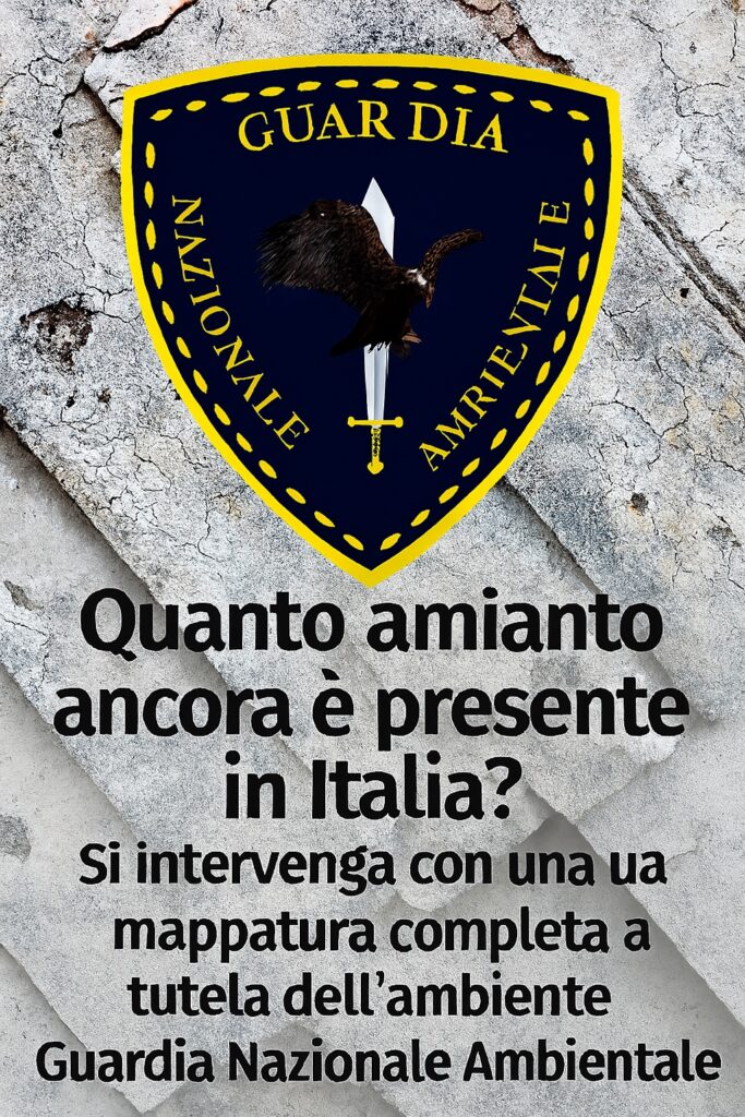 Quanto amianto e’ ancora presente in Italia? La tutela ambientale non può attendere.