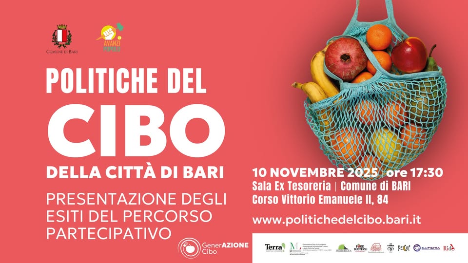 IL COMUNE COMUNICA – percorso partecipato per una politica del cibo giusta, sana e sostenibile: lunedì Comune di Bari e associazione Farina 080 presentano gli esiti del processo