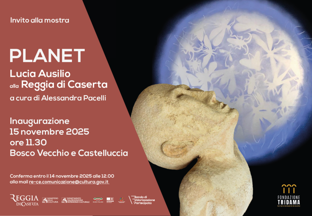 Invito mostra “Planet” Lucia Ausilio alla Reggia di Caserta