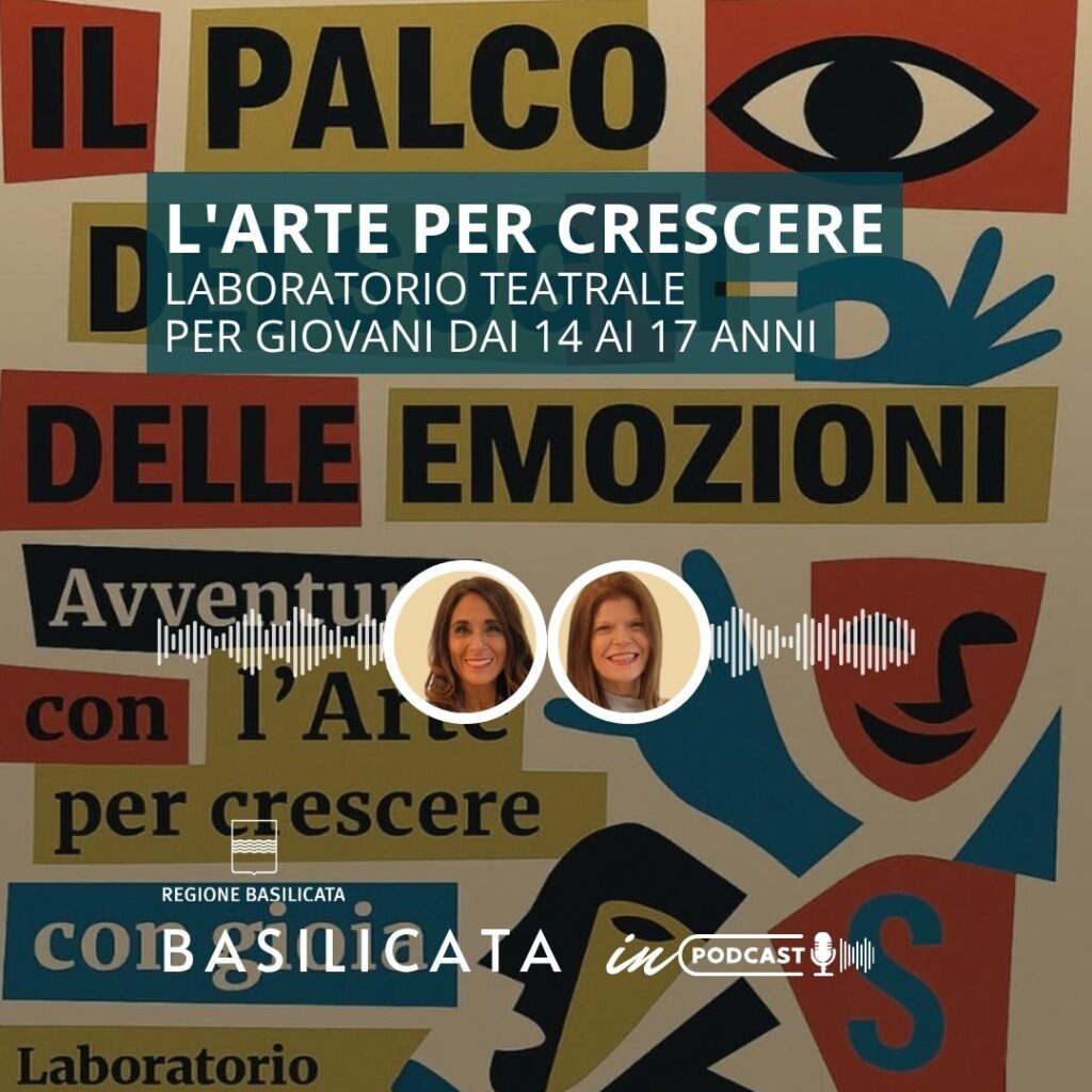 Basilicata in Podcast, L’Arte per crescere