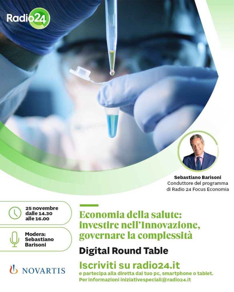 Save the date – Digital round table di Radio 24 il 25 novembre dalle 14.30 – alle 16.00- Economia della salute: investire nell’innovazione, governare la complessità. Modera Sebastiano Barisoni