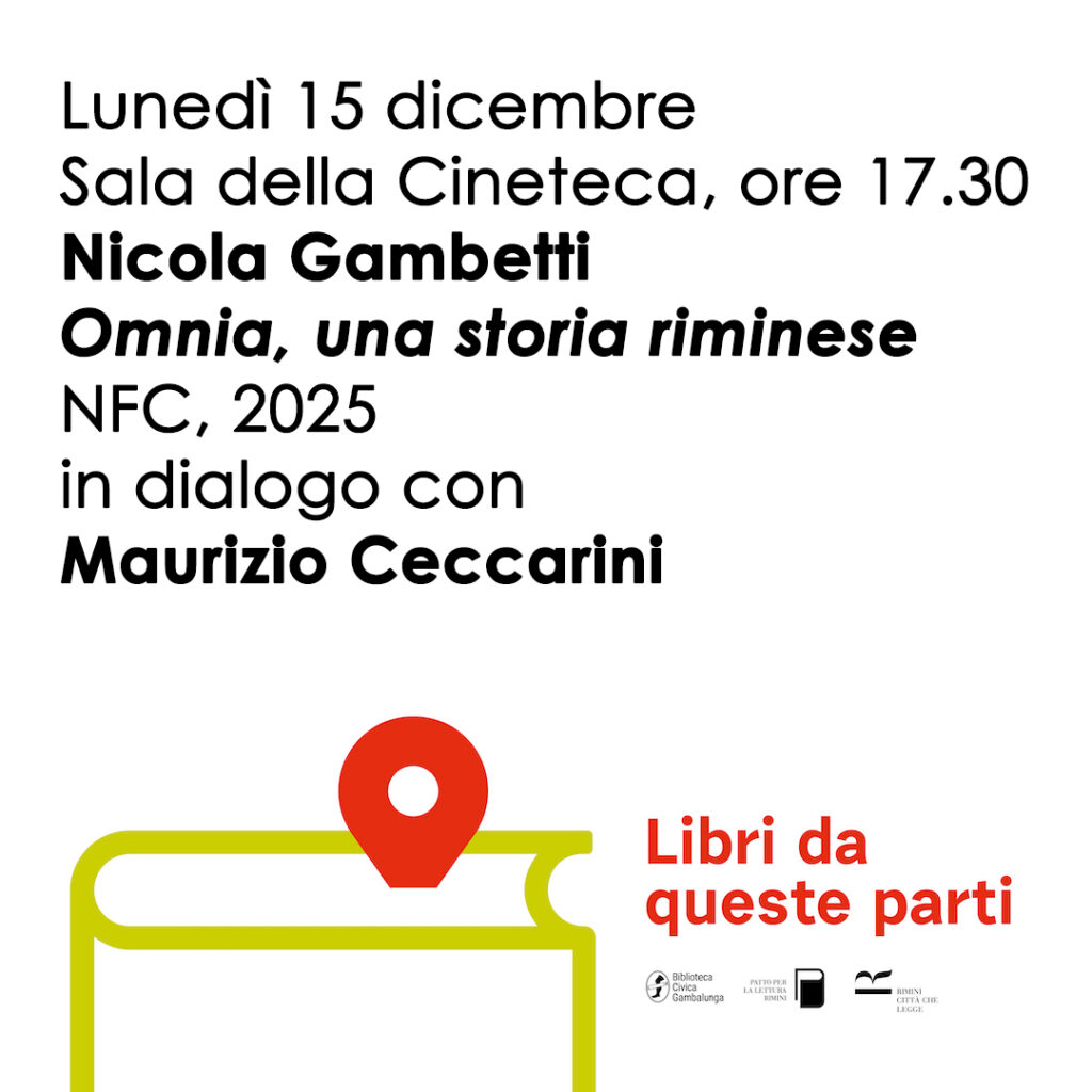 “Libri da queste parti”: lunedì 15 dicembre Nicola Gambetti presenta “Omnia, una storia riminese” in dialogo con Maurizio Ceccarini