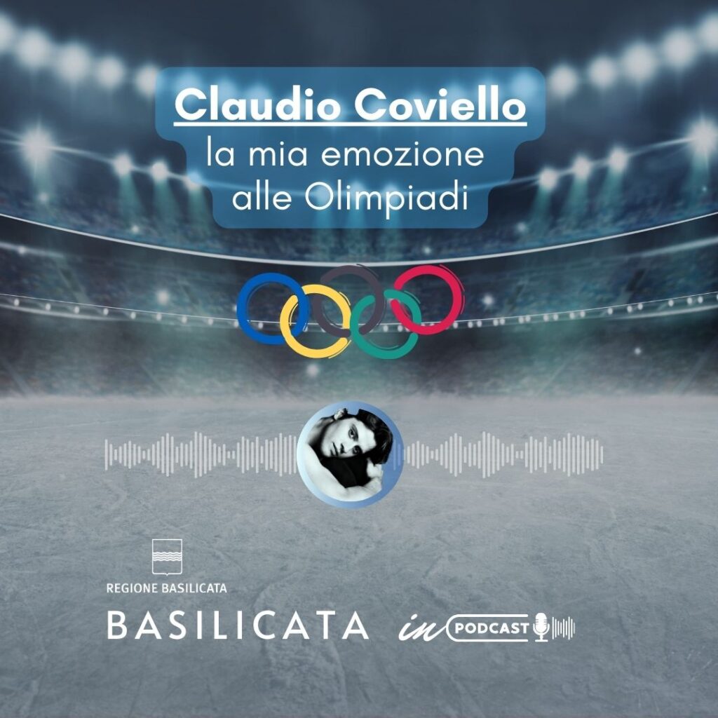 Basilicata in Podcast; Claudio Coviello: la mia emozione alle Olimpiadi