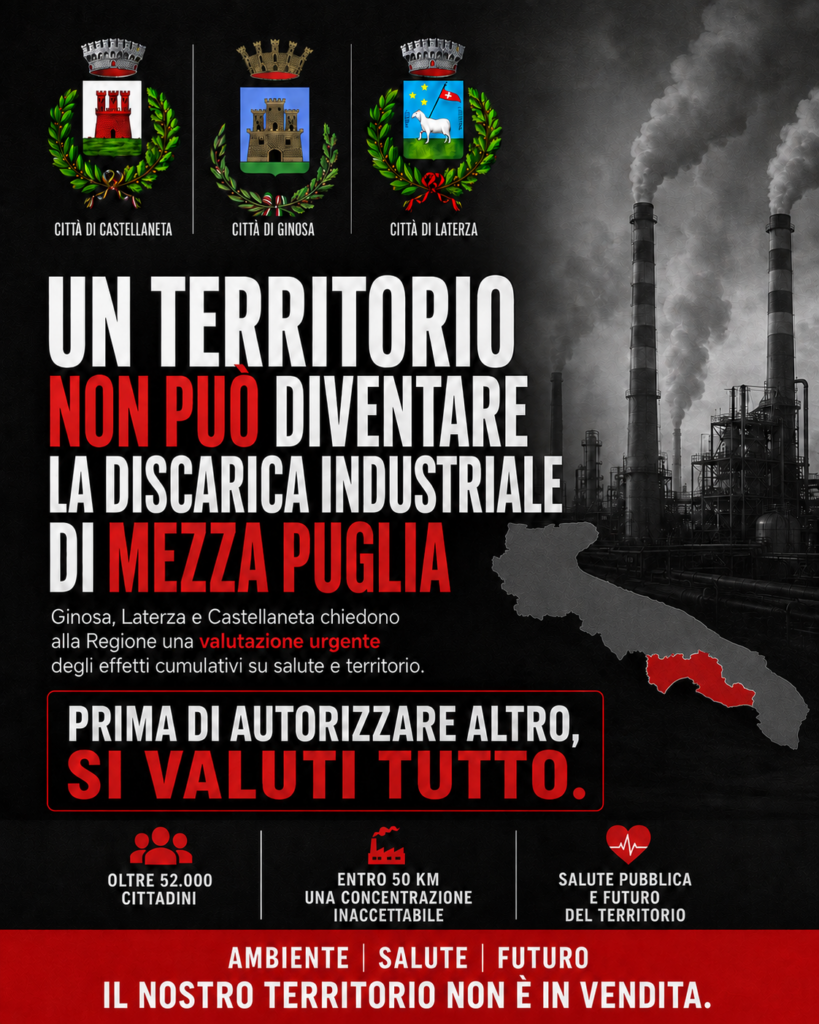 CS – «UN TERRITORIO NON PUÒ DIVENTARE LA DISCARICA INDUSTRIALE DI MEZZA PUGLIA» GINOSA, LATERZA E CASTELLANETA (TA) CHIEDONO ALLA REGIONE UNA VALUTAZIONE URGENTE DEGLI EFFETTI CUMULATIVI