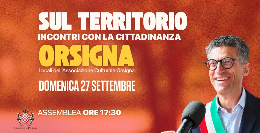 Domenica 27 e lunedì 28 settembre il sindaco Capecchi incontra i cittadini di Orsigna e Candeglia